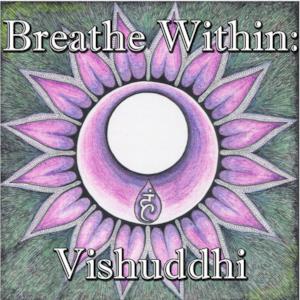 Breathe Within: Vishuddhi