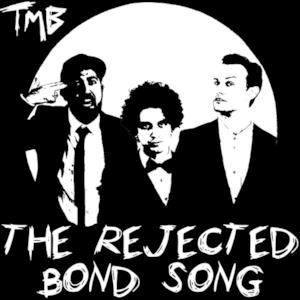 The Rejected Bond Song - Single