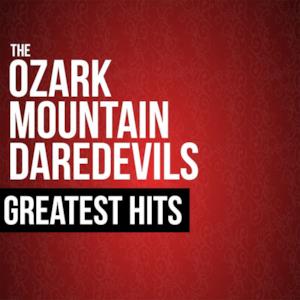 The Ozark Mountain Daredevils Greatest Hits