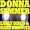 Donna Summer - Early Disco & Rare Grooves