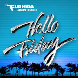 Hello Friday (feat. Jason Derulo) - Single