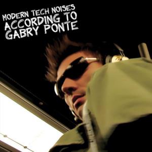 Modern Tech Noises According to Gabry Ponte