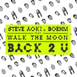 Back 2 U (feat. Walk the Moon) - Single