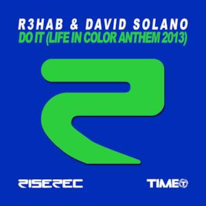 Do It (Life In Color Anthem 2013) [R3hab & David Solano] - Single