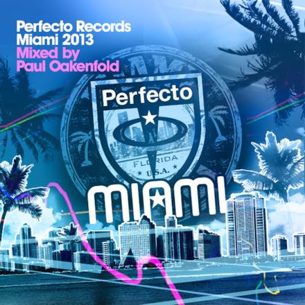 Perfecto Records Miami 2013 (Mixed By Paul Oakenfold)