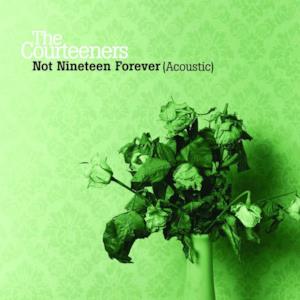 Not Nineteen Forever (Acoustic) - Single