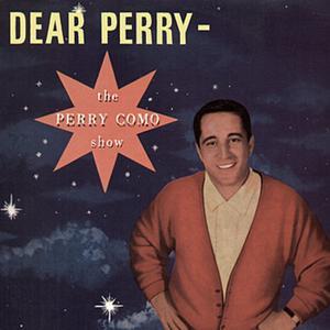 Dear Perry - The Perry Como Show