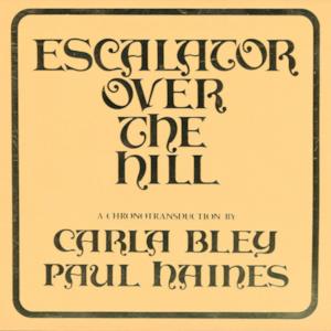 Escalator Over the Hill: A Chronotransduction By Carla Bley and Paul Haines