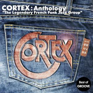 Cortex Anthology - The Legendary French Funk Jazz Group (Best of Groove)