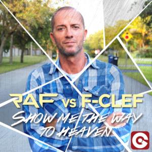 Show Me the Way to Heaven (Raf vs. F-Clef) - EP