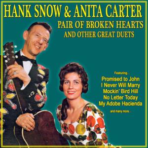 Hank Snow and Anita Carter - Pair of Broken Hearts and Other Great Duets