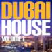 Dubai House Vol. 1