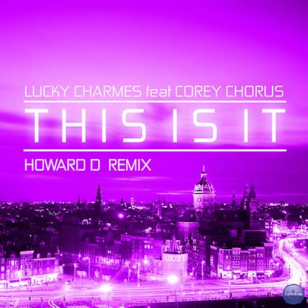 This Is It (feat. Corey Chorus) [Howard D Remix] - Single