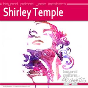 Beyond Patina Jazz Masters: Shirley Temple