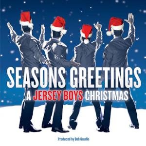 Seasons Greetings - A Jersey Boys Christmas