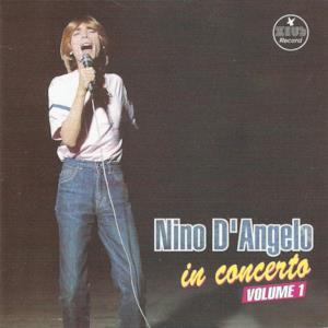Nino D'Angelo in concerto, vol. 1 (The Best of Nino D'Angelo Live Collection)