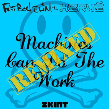Machines Can Do the Work (Remixes) - Single