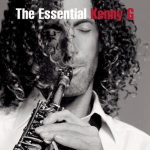 The Essential Kenny G (feat. Chaka Khan, Earth, Wind & Fire & Earth, Wind & Fire)