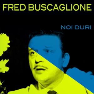Fred Buscaglione: Noi Duri