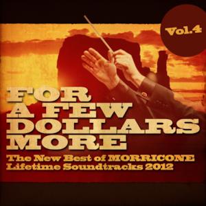 For a Few Dollars More, Vol. 4 (The New Best of Morricone Lifetime Soundtracks 2012)