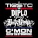 C'mon (Catch 'Em By Surprise) [Tiësto vs. Diplo] [feat. Busta Rhymes] - Single