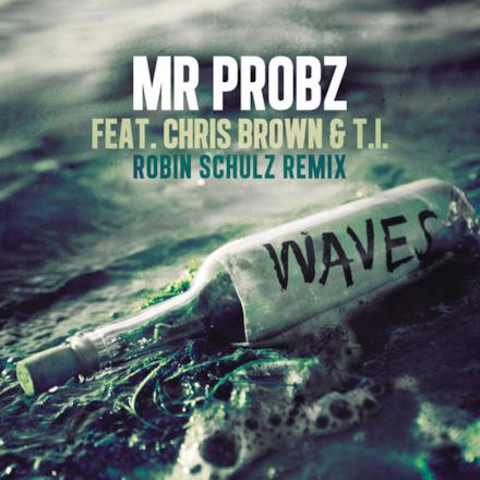 Waves (feat. Chris Brown & T.I.) - Single (Robin Schulz Remix)