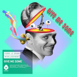 Give Me Some - Single