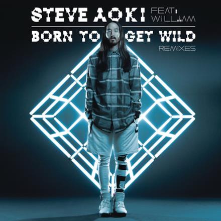 Born To Get Wild (Remixes) [feat. will.i.am] - EP