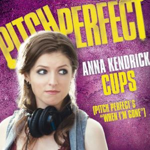 Cups (Pitch Perfect’s “When I’m Gone”) - Single