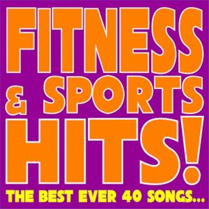Fitness & Sports Hits! (The Best Ever 40 Songs) [feat. Patty, Ivana Spagna & Fabio Cobelli]