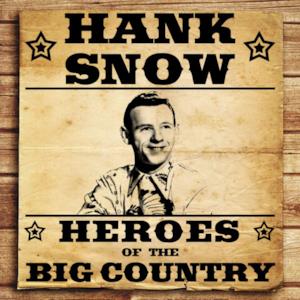 Heroes of the Big Country: Hank Snow
