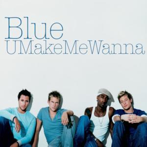 U Make Me Wanna - Single