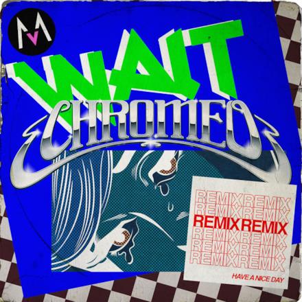 Wait (Chromeo Remix) - Single