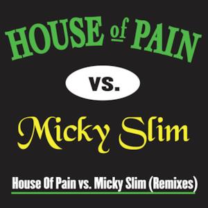 House of Pain vs. Micky Slim (Remixes)