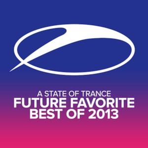 A State of Trance - Future Favorite Best of 2013