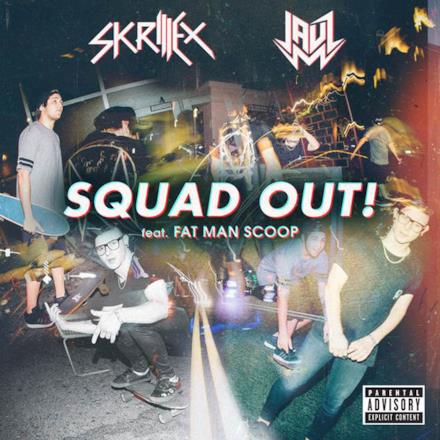SQUAD OUT! (feat. Fatman Scoop) - Single