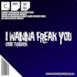 I Wanna Freak You - EP