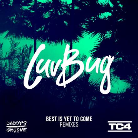 Best Is Yet to Come (Remixes) - Single