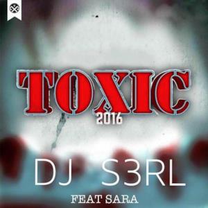 Toxic 2016 (feat. Sara) - Single