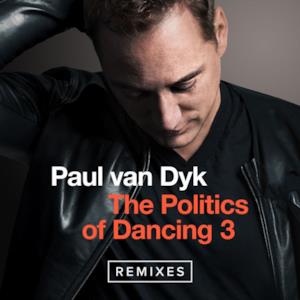 The Politics of Dancing 3 (Remixes) - Single