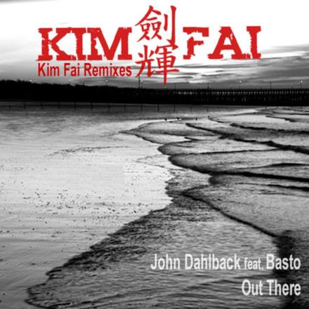 Out There (feat. Basto!) [Kim Fai Remixes] - Single