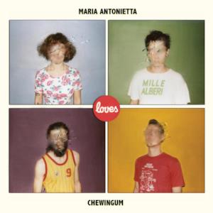 Maria Antonietta Loves Chewingum - EP