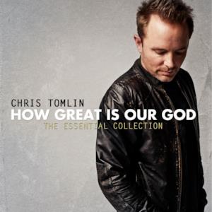 How Great Is Our God: The Essential Collection
