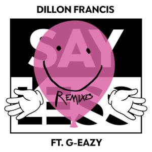 Say Less (feat. G-Eazy) [Remixes] - Single