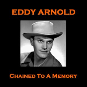 Eddy Arnold - Chained to a Memory