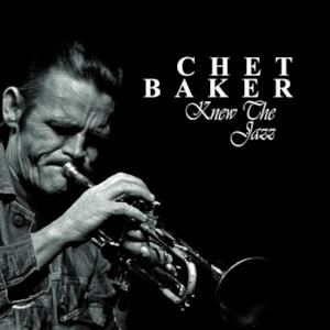 Chet Baker Knew the Jazz