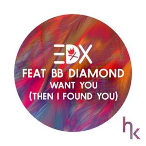 Want You (Then I Found You) [feat. BB Diamond] [Vocal Edit] - Single