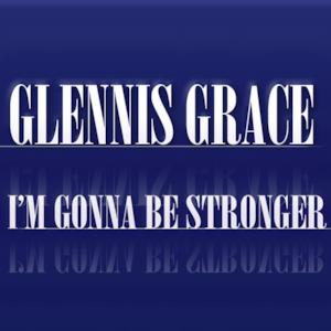 Glennis Grace - I'm Gonna Be Stronger - EP