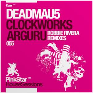 Arguru / Clockworks (Robbie Rivera Remixes) - Single
