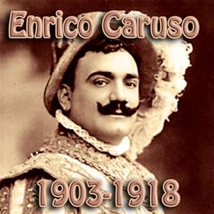 Enrico Caruso 1903-1918